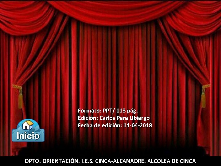 Formato: PPT/ 118 pág. Edición: Carlos Pera Ubiergo Fecha de edición: 14 -04 -2018