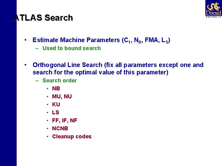 ATLAS Search • Estimate Machine Parameters (C 1, NR, FMA, LS) – Used to