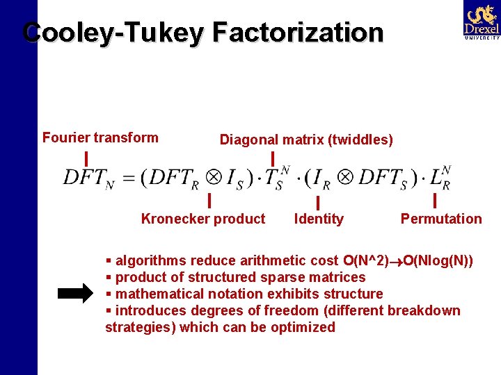 Cooley-Tukey Factorization Fourier transform Diagonal matrix (twiddles) Kronecker product Identity Permutation § algorithms reduce