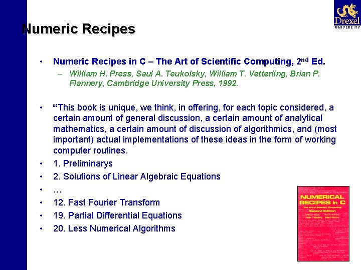 Numeric Recipes • Numeric Recipes in C – The Art of Scientific Computing, 2