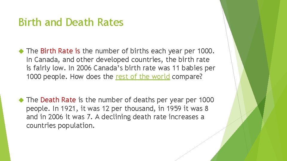 Birth and Death Rates The Birth Rate is the number of births each year