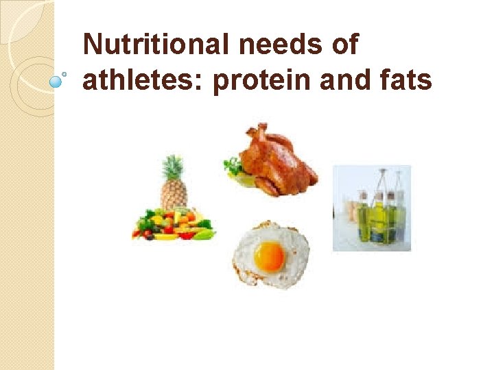 Nutritional needs of athletes: protein and fats 