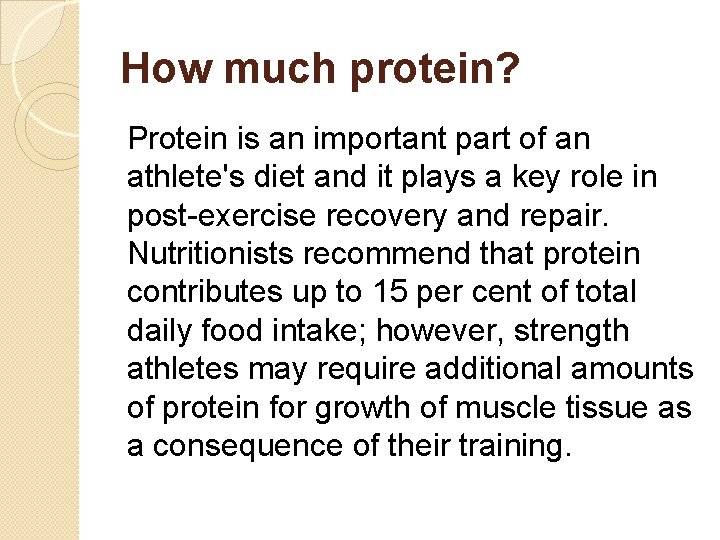 How much protein? Protein is an important part of an athlete's diet and it