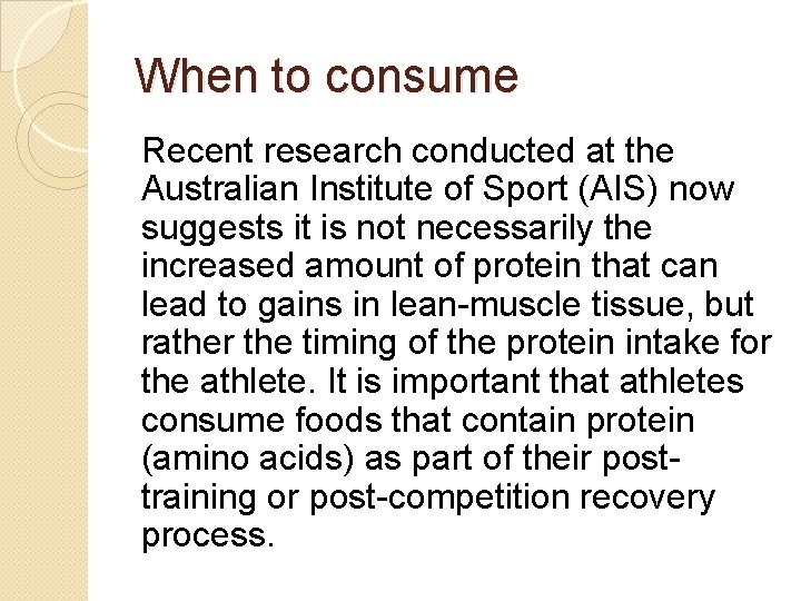 When to consume Recent research conducted at the Australian Institute of Sport (AIS) now