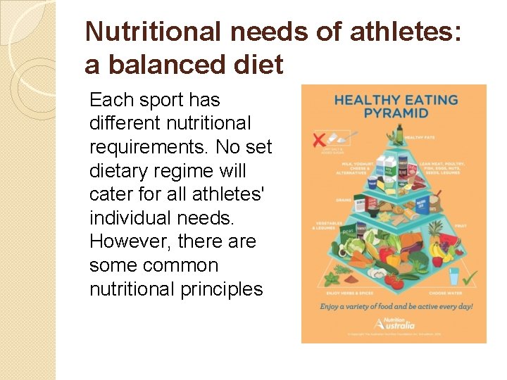 Nutritional needs of athletes: a balanced diet Each sport has different nutritional requirements. No