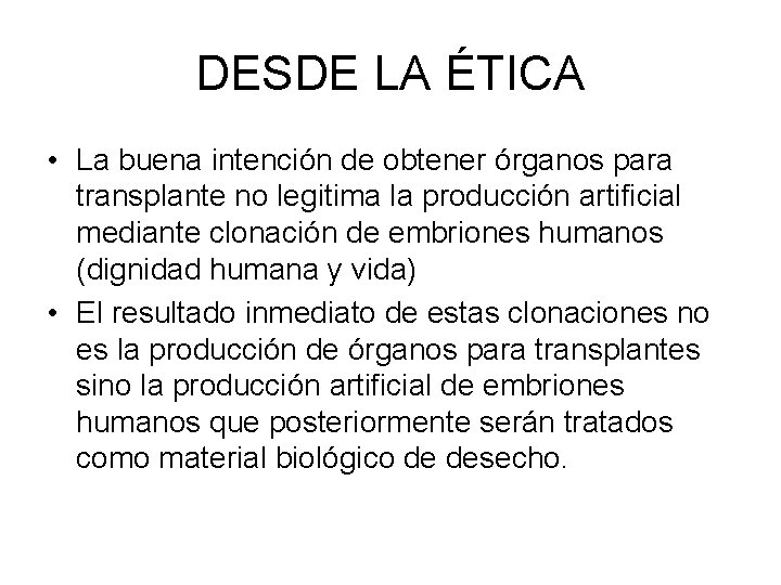 DESDE LA ÉTICA • La buena intención de obtener órganos para transplante no legitima