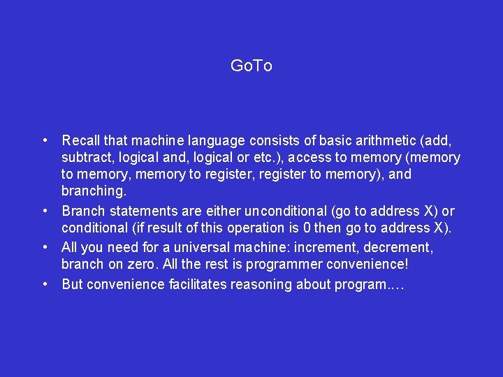 Go. To • Recall that machine language consists of basic arithmetic (add, subtract, logical