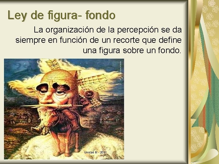 Ley de figura- fondo La organización de la percepción se da siempre en función