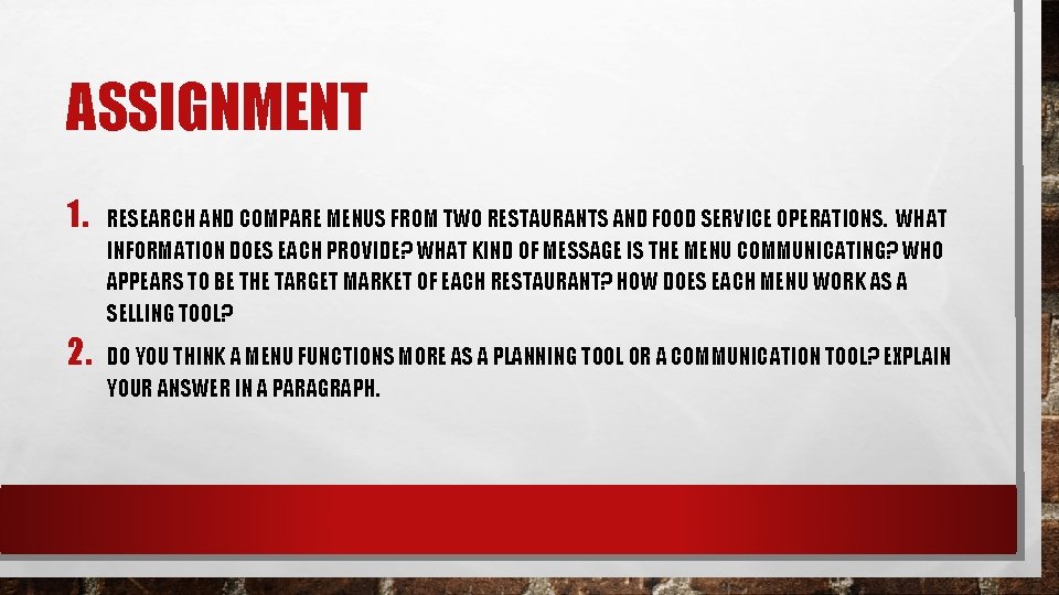 ASSIGNMENT 1. 2. RESEARCH AND COMPARE MENUS FROM TWO RESTAURANTS AND FOOD SERVICE OPERATIONS.