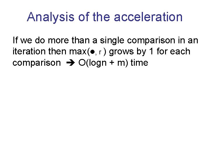 Analysis of the acceleration If we do more than a single comparison in an