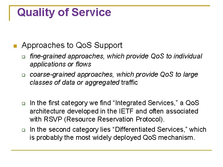 Quality of Service Approaches to Qo. S Support fine-grained approaches, which provide Qo. S Quality of Service Approaches to Qo. S Support fine-grained approaches, which provide Qo. S