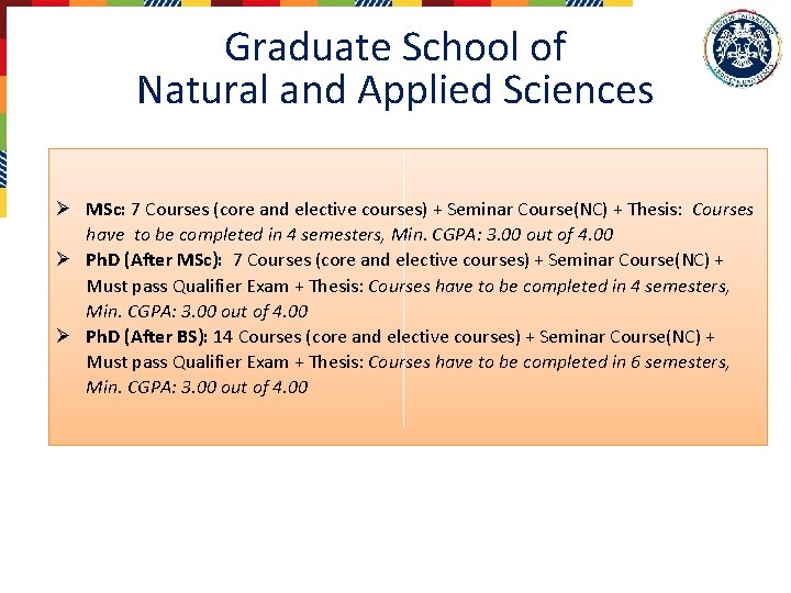 Graduate School of Natural and Applied Sciences Ø MSc: 7 Courses (core and elective