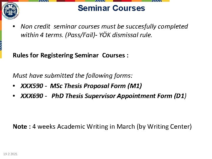 Seminar Courses • Non credit seminar courses must be succesfully completed within 4 terms.