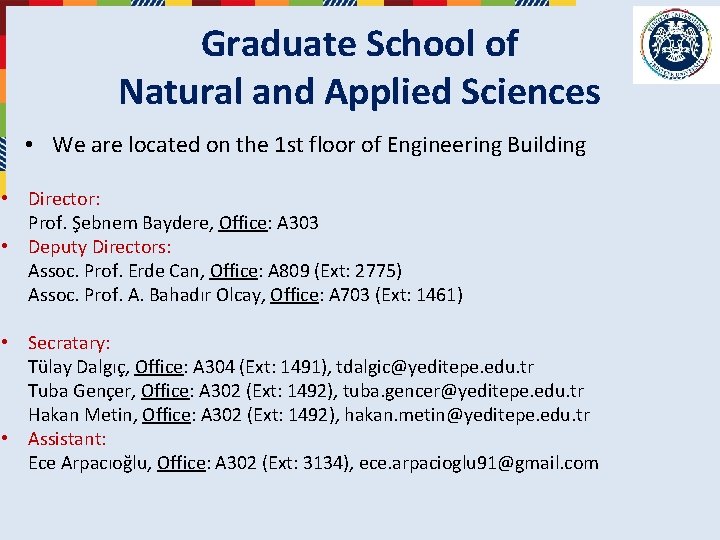 Graduate School of Natural and Applied Sciences • We are located on the 1