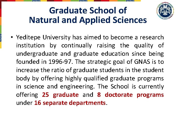 Graduate School of Natural and Applied Sciences • Yeditepe University has aimed to become