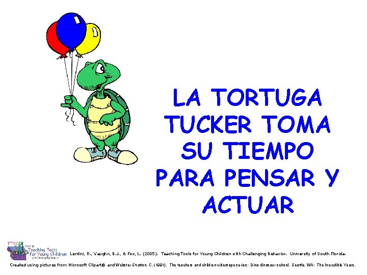 LA TORTUGA TUCKER TOMA SU TIEMPO PARA PENSAR Y ACTUAR Lentini, R. , Vaughn,