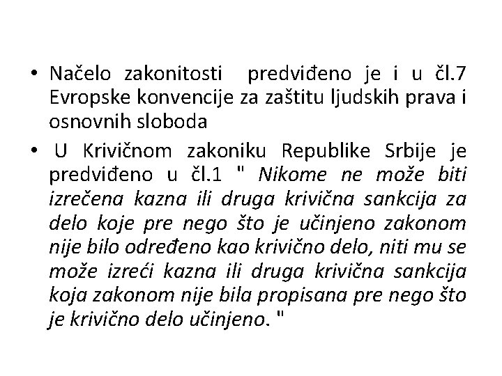  • Načelo zakonitosti predviđeno je i u čl. 7 Evropske konvencije za zaštitu