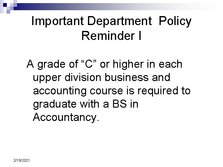Important Department Policy Reminder I A grade of “C” or higher in each upper