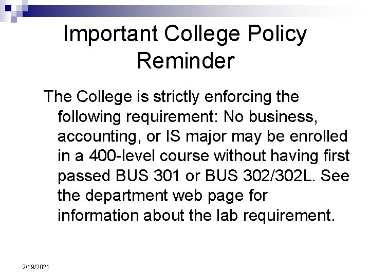 Important College Policy Reminder The College is strictly enforcing the following requirement: No business,