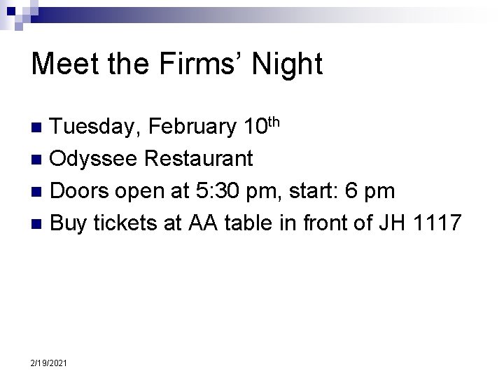 Meet the Firms’ Night Tuesday, February 10 th n Odyssee Restaurant n Doors open