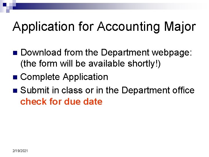 Application for Accounting Major Download from the Department webpage: (the form will be available