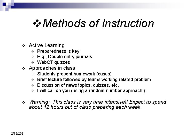 v. Methods of Instruction v Active Learning v v Approaches in class v v