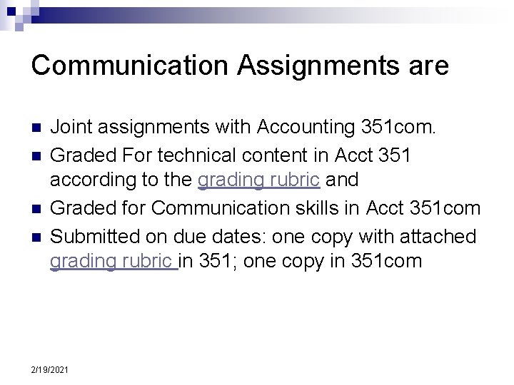 Communication Assignments are n n Joint assignments with Accounting 351 com. Graded For technical