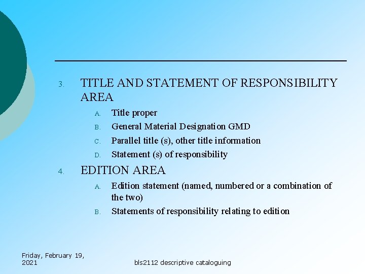 3. TITLE AND STATEMENT OF RESPONSIBILITY AREA A. B. C. D. 4. Title proper