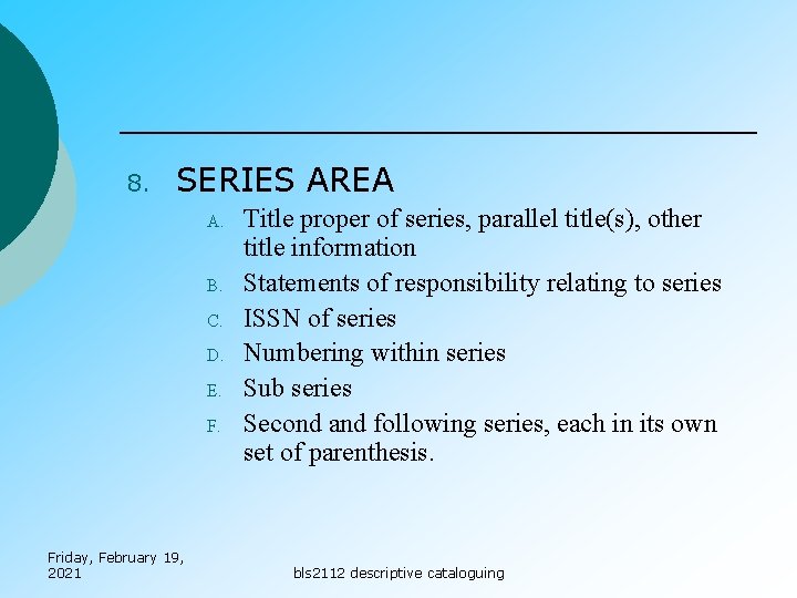 8. SERIES AREA A. B. C. D. E. F. Friday, February 19, 2021 Title