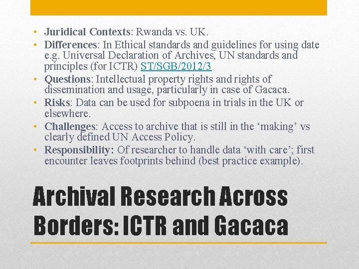  • Juridical Contexts: Rwanda vs. UK. • Differences: In Ethical standards and guidelines