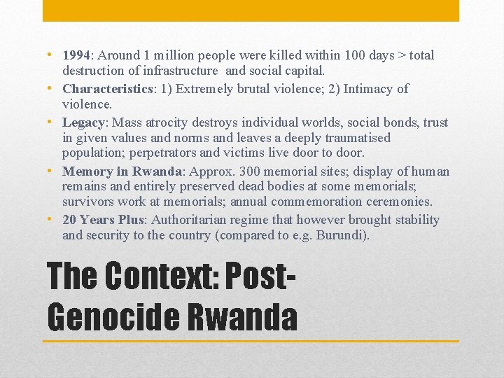  • 1994: Around 1 million people were killed within 100 days > total