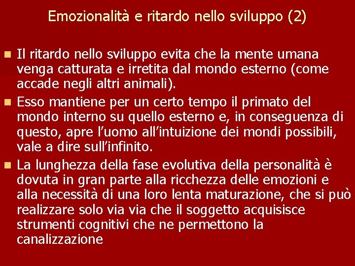 Emozionalità e ritardo nello sviluppo (2) Il ritardo nello sviluppo evita che la mente