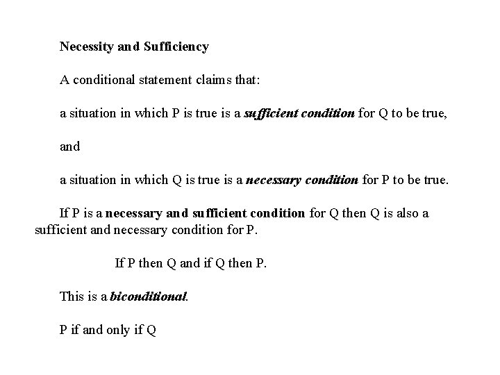 Necessity and Sufficiency A conditional statement claims that: a situation in which P is