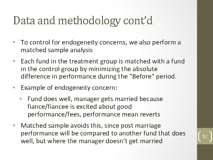 Data and methodology cont’d • To control for endogeneity concerns, we also perform a
