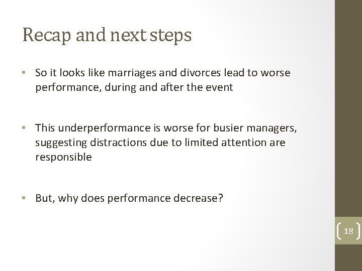 Recap and next steps • So it looks like marriages and divorces lead to