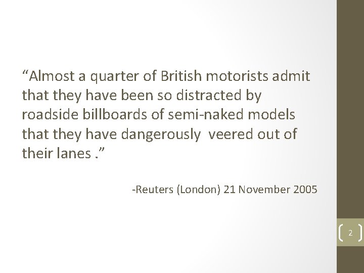 “Almost a quarter of British motorists admit that they have been so distracted by