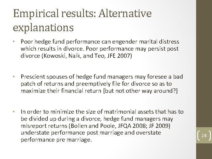 Empirical results: Alternative explanations • Poor hedge fund performance can engender marital distress which