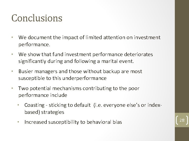 Conclusions • We document the impact of limited attention on investment performance. • We