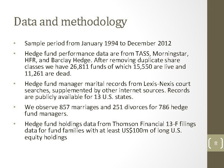 Data and methodology • • Sample period from January 1994 to December 2012 •