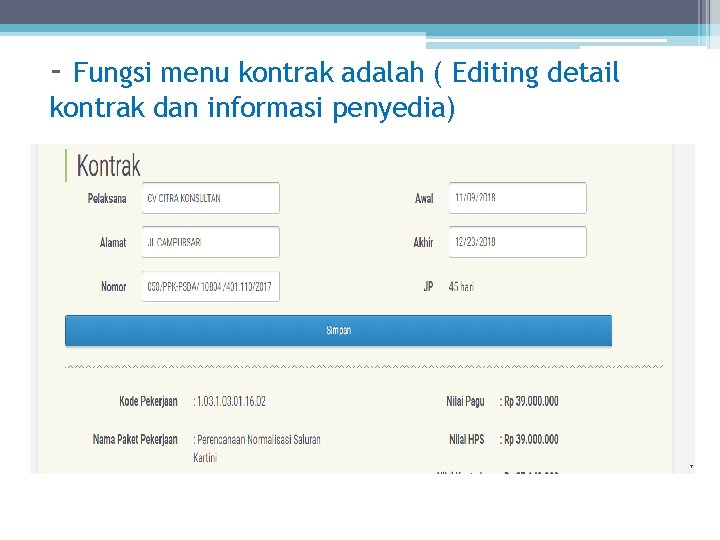 - Fungsi menu kontrak adalah ( Editing detail kontrak dan informasi penyedia) 