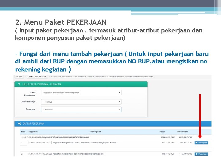 2. Menu Paket PEKERJAAN ( Input paket pekerjaan , termasuk atribut-atribut pekerjaan dan komponen