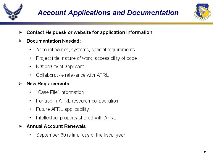 Account Applications and Documentation Ø Contact Helpdesk or website for application information Ø Documentation