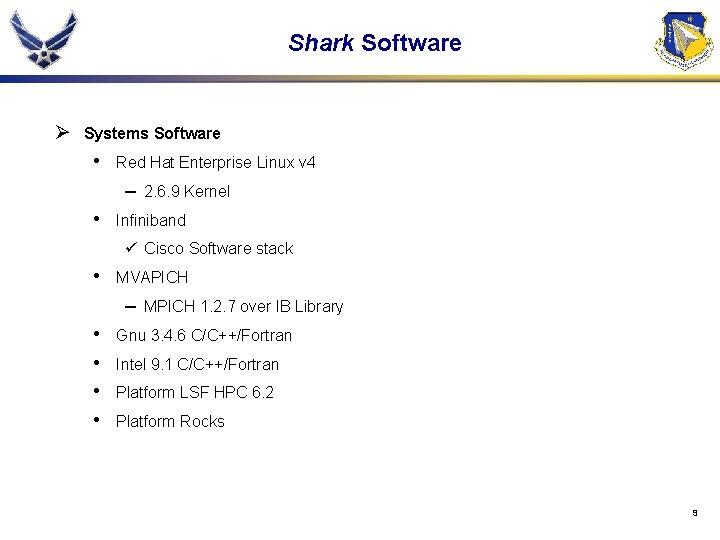 Shark Software Ø Systems Software • Red Hat Enterprise Linux v 4 – •