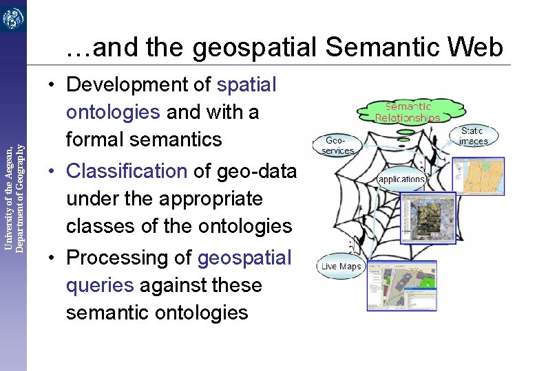 University of the Aegean, Department of Geography …and the geospatial Semantic Web • Development