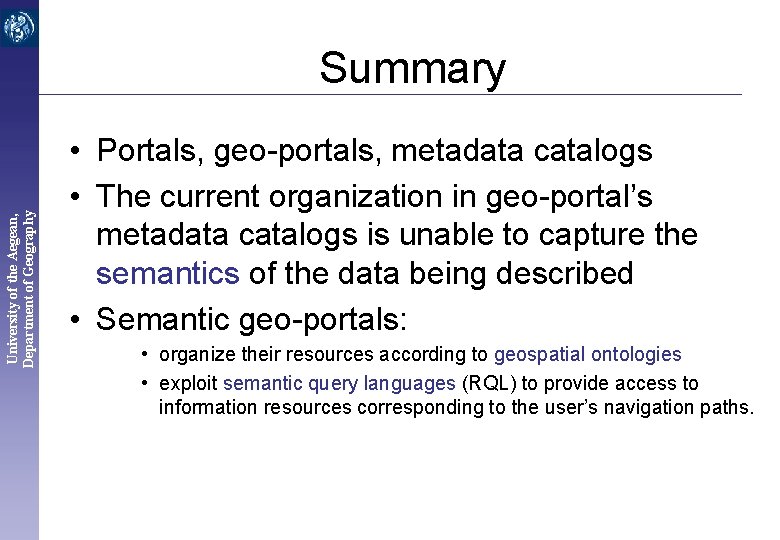 University of the Aegean, Department of Geography Summary • Portals, geo-portals, metadata catalogs •