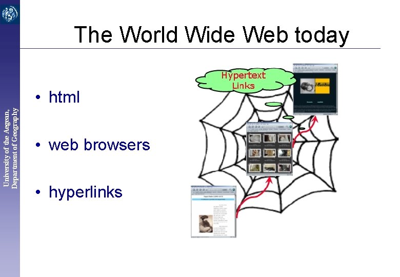 The World Wide Web today University of the Aegean, Department of Geography • html