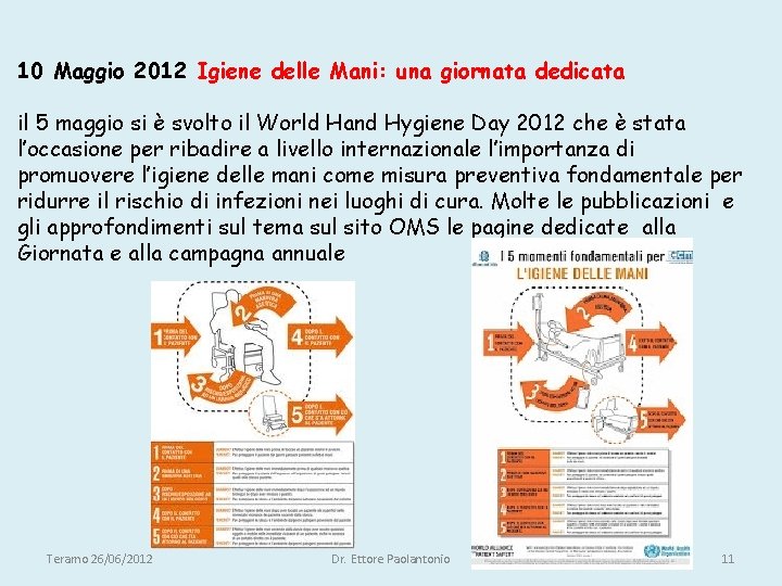 10 Maggio 2012 Igiene delle Mani: una giornata dedicata il 5 maggio si è