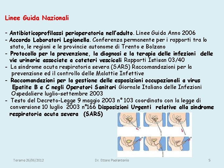 Linee Guida Nazionali - Antibioticoprofilassi perioperatoria nell’adulto. Linee Guida Anno 2006 - Accordo Laboratori