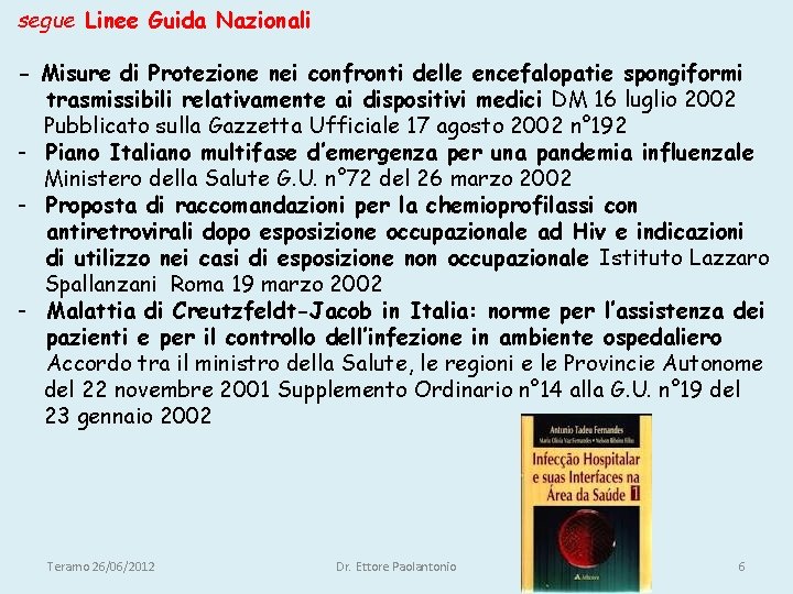 segue Linee Guida Nazionali - Misure di Protezione nei confronti delle encefalopatie spongiformi trasmissibili