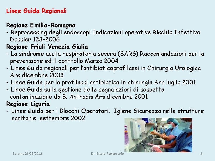 Linee Guida Regionali Regione Emilia-Romagna - Reprocessing degli endoscopi Indicazioni operative Rischio Infettivo Dossier